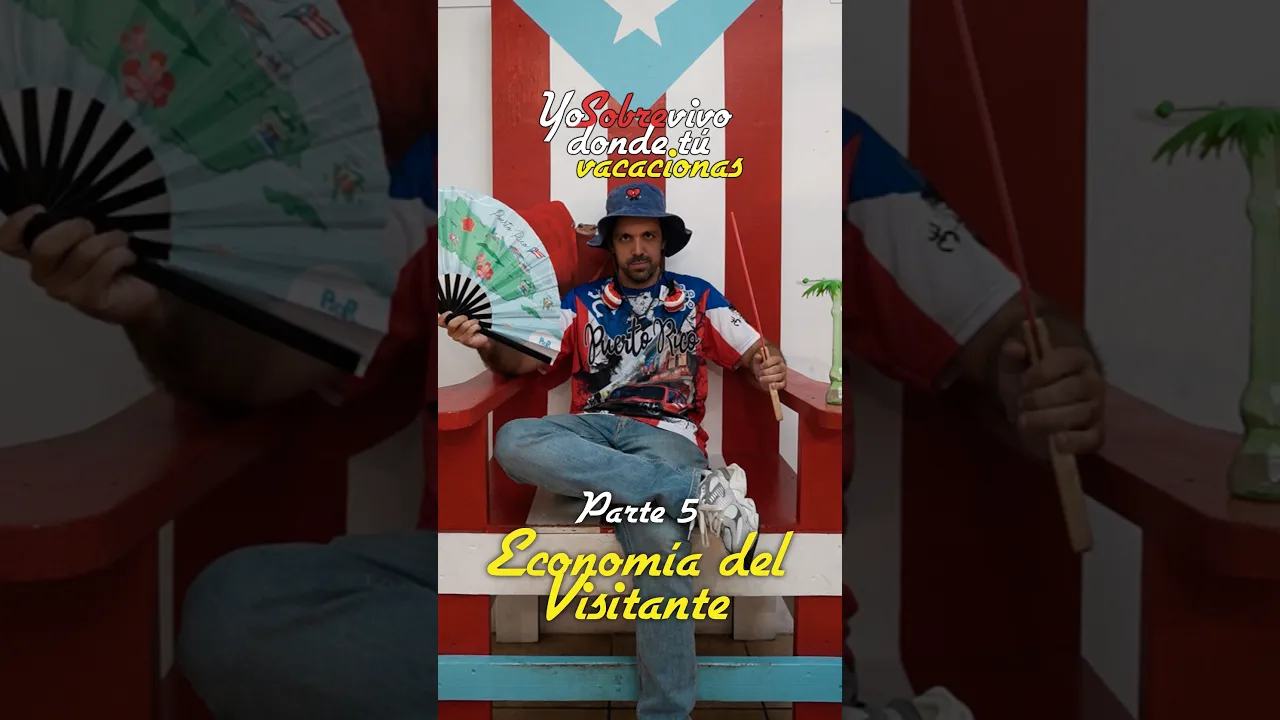 Economía del Visitante [SERIE: Yo Sobrevivo Dónde Tú Vacacionas Part 5]